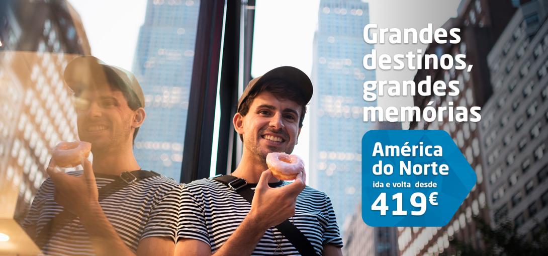 Grandes destinos, grandes memórias. América do Norte desde 419€ ida e volta.