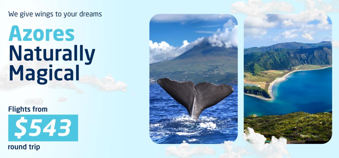 We give wings to your dreams. Azores Naturally Magical. Flights from $543 round trip.