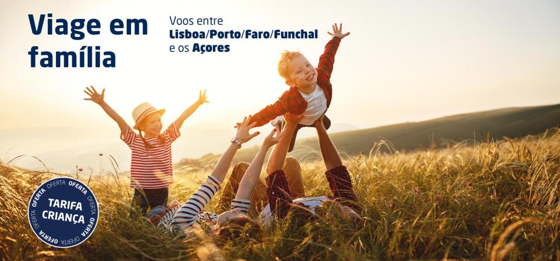 Viagem em família. Voos entre Lisboa/Porto/Faro/Funchal e os Açores.